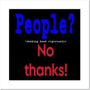 People? (shaking head vigorously) No Thanks! - Front Posters and Art